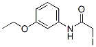 CAS#: 17641-14-4， N-(3-Ethoxyphenyl)-2-Iodoacetamide