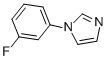 structure of CAS# 25372-42-3, 1-(3-Fluorophenyl)-1H-Imidazole;1-(3-Fluorophenyl)Imidazole 99%;1-(3-Fluorophenyl)Imidazole99%;1-(3-FLUOROPHENYL)IMIDAZOLE
